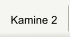 Kamine 2