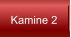 Kamine 2